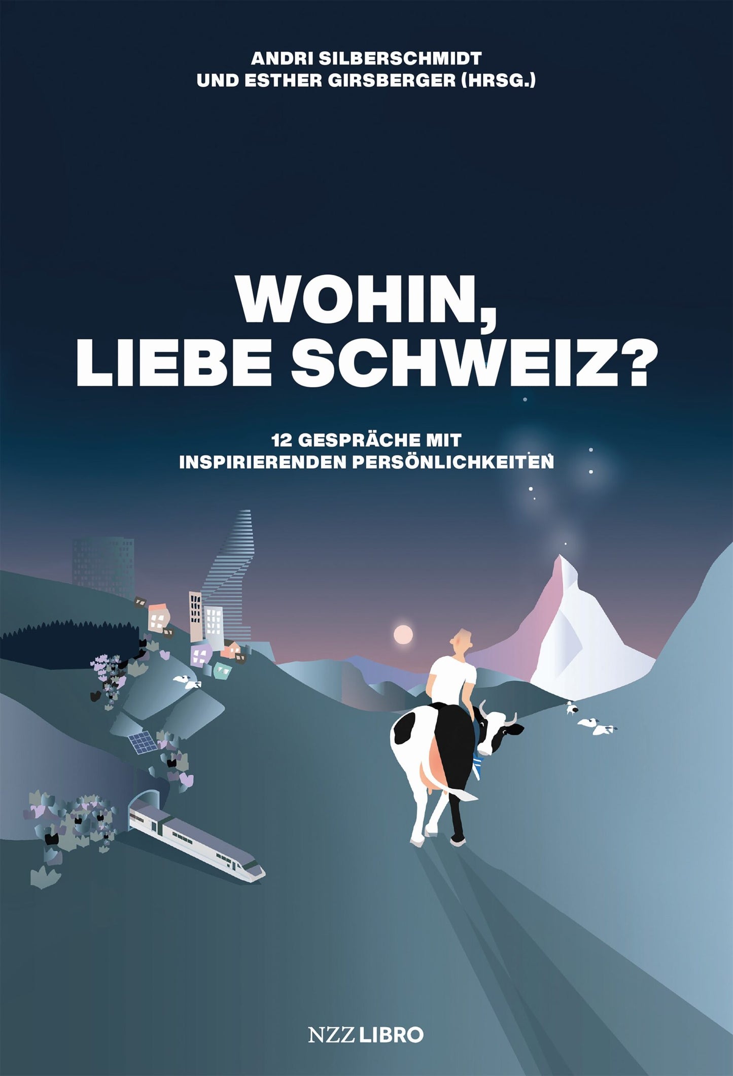 Wohin, liebe Schweiz? (Andri Silberschmidt & Esther Girsberger (Hrsg.))